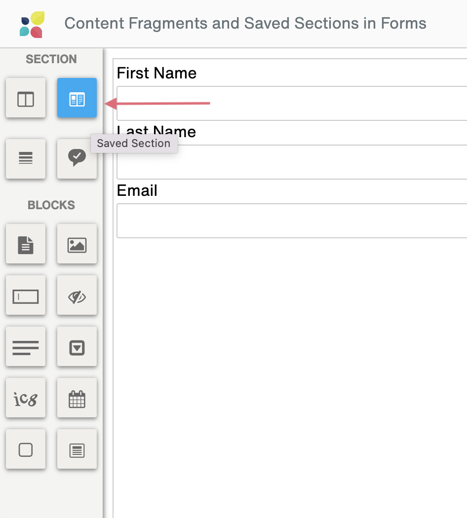 Dragging the Saved Section block into the desired location in your Form.